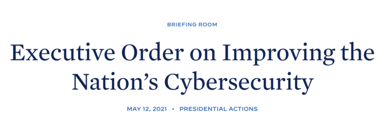 Summary Analysis: Executive Order on Improving the Nation’s cybersecurity (May 12, 2021)